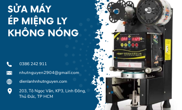 Sửa máy ép miệng ly không nóng