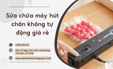 Sửa chữa máy hút chân không tự động giá rẻ